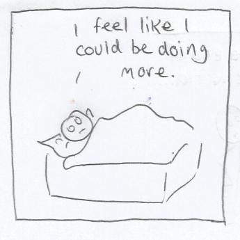 I feel like i could be doing more0002